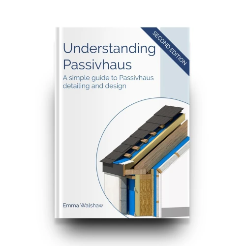 Understanding Passivhaus by Emma Walshaw (2nd edition)