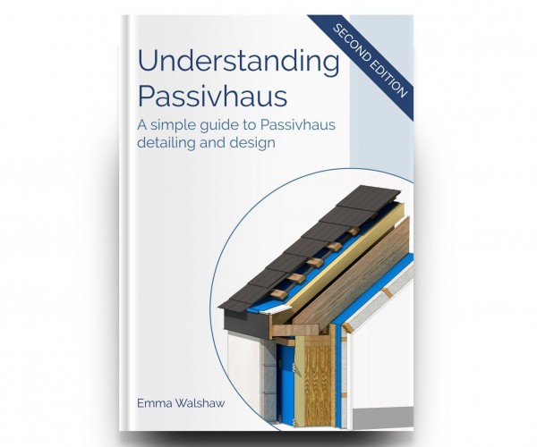 Understanding Passivhaus by Emma Walshaw (2nd edition)
