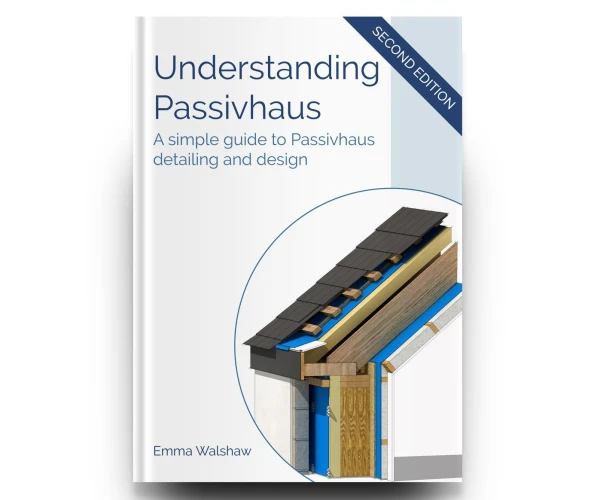 Understanding Passivhaus by Emma Walshaw (2nd edition)